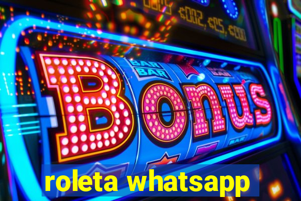 roleta whatsapp